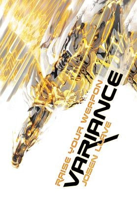 Variance: Raise Your Weapon by Llave, Josen