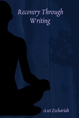 Recovery Through Writing by Zechariah, Aset