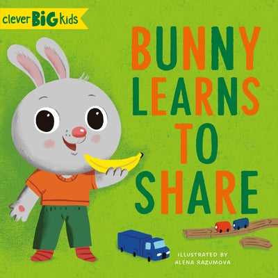 Bunny Learns to Share by Clever Publishing