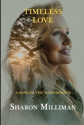 Timeless Love: A Song in the Wind (Book II) by Milliman, Sharon