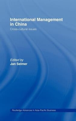 International Management in China: Cross-Cultural Issues by Selmer, Jan