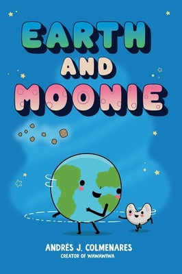 Earth and Moonie by Colmenares, Andrés J.