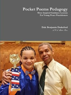 Pocket Poems Pedagogy More Inspired Guidance Lessons For Young Peace Practitioners by Drakeford, Dale Benjamin