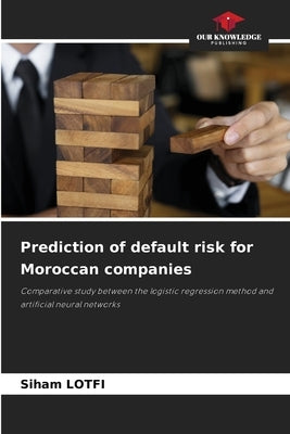 Prediction of default risk for Moroccan companies by Lotfi, Siham