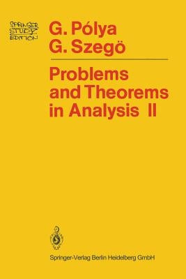 Problems and Theorems in Analysis: Theory of Functions - Zeros - Polynomials Determinants - Number Theory - Geometry by Billigheimer, C. E.