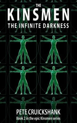 The Kinsmen Book 2: The Infinite Darkness by Cruickshank, Pete
