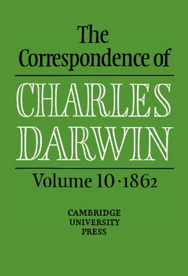The Correspondence of Charles Darwin by Darwin, Charles