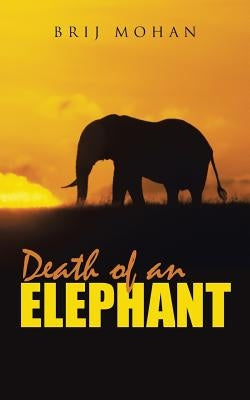 Death of an Elephant by Mohan, Brij