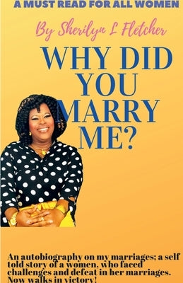 Why did you marry me? by Fletcher, Sherilyn