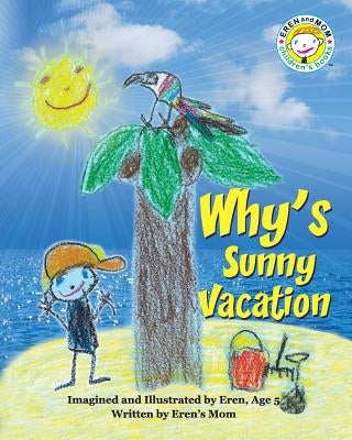 Why's Sunny Vacation by Age 5., Eren