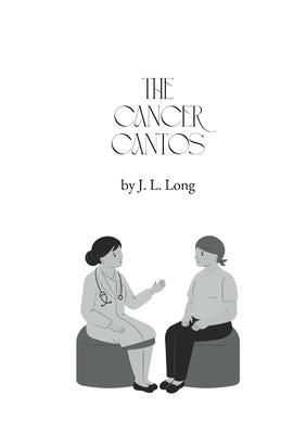 The Cancer Cantos by Long, J. L.