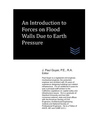 An Introduction to Forces on Flood Walls Due to Earth Pressure by Guyer, J. Paul