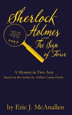 Sherlock Holmes and the Sign of Four by McAnallen, Eric J.