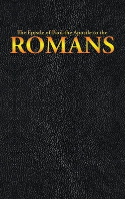 The Epistle of Paul the Apostle to the ROMANS by King James