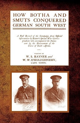 How Botha and Smuts Conquered German South West by Rayner, W. S.