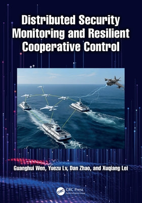 Distributed Security Monitoring and Resilient Cooperative Control by Wen, Guanghui