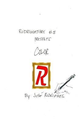 RodriguesART #5: Presents: Color by Rodrigues, José L. F.