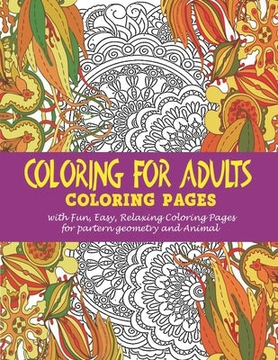 Coloring for Adults: : Coloring pages with Fun, Easy, Relaxing Coloring Pages for partern geometry and Animal by Art, Vicky