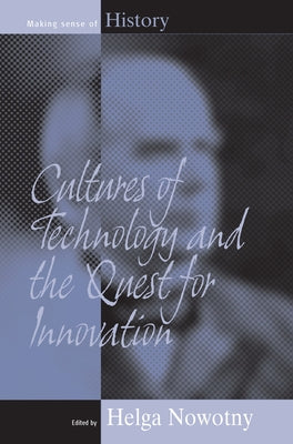 Cultures of Technology and the Quest for Innovation by Nowotny, Helga