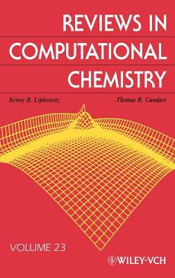 Reviews in Computational Chemistry, Volume 23 by Lipkowitz, Kenny B.