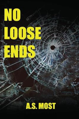 No Loose Ends by Most, A. S.