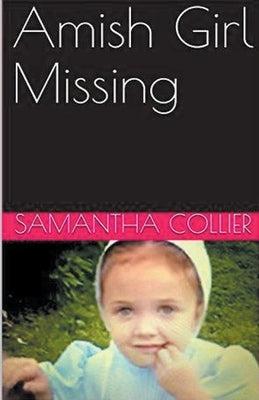 Amish Girl Missing by Collier, Samantha
