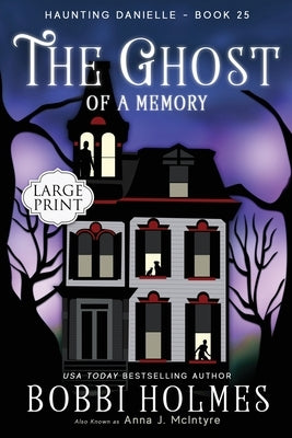 The Ghost of a Memory by Holmes, Bobbi