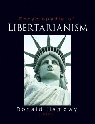 The Encyclopedia of Libertarianism by Hamowy, Ronald
