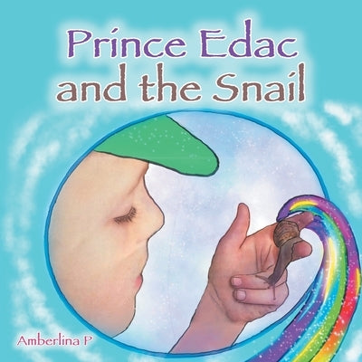 Prince Edac and the Snail by P, Amberlina