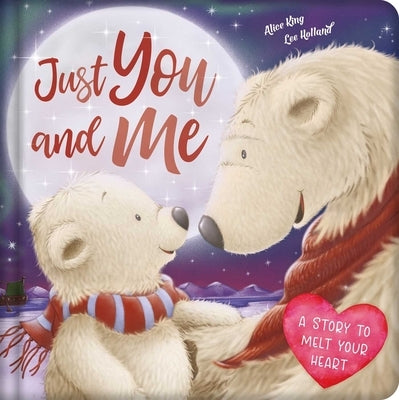 Just You and Me: Padded Board Book by Igloobooks