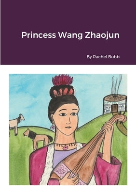 Princess Wang Zhaojun by Bubb, Rachel