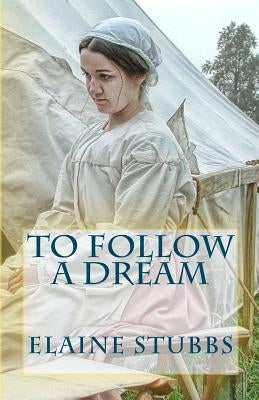 To Follow A Dream by Stubbs, Elaine