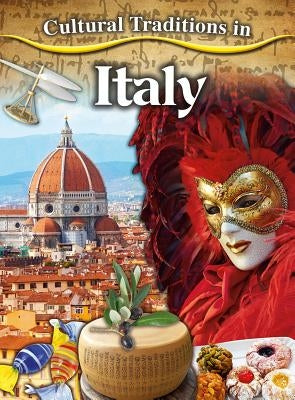 Cultural Traditions in Italy by Morganelli, Adrianna