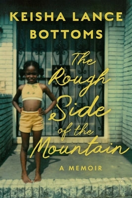 The Rough Side of the Mountain: A Memoir by Bottoms, Keisha Lance