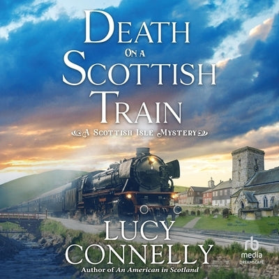 Death on a Scottish Train by Connelly, Lucy