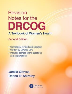 Revision Notes for the Drcog: A Textbook of Women's Health, Second Edition by Groves, Jamila