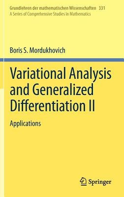 Variational Analysis and Generalized Differentiation II: Applications by Mordukhovich, Boris S.