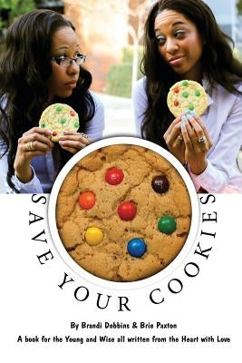Save Your Cookies by Dobbins, Brandi