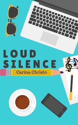 Loud Silence by Christo, Carina M.
