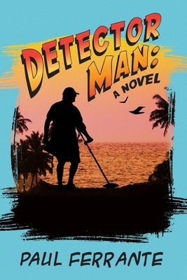 Detector Man by Ferrante, Paul