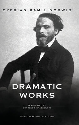 Dramatic Works by Norwid, Cyprian Kamil