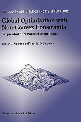 Global Optimization with Non-Convex Constraints: Sequential and Parallel Algorithms by Strongin, Roman G.