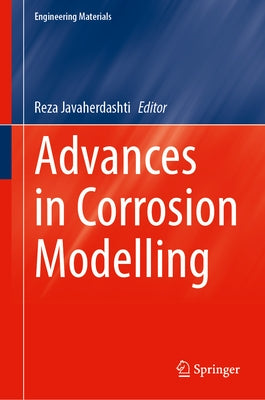 Advances in Corrosion Modelling by Javaherdashti, Reza