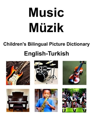 English-Turkish Music / Müzik Children's Bilingual Picture Dictionary by Carlson, Richard