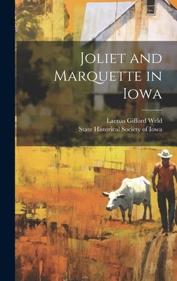 Joliet and Marquette in Iowa by Weld, Laenas Gifford 1862-1919