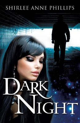 Dark Night by Phillips, Shirlee Anne