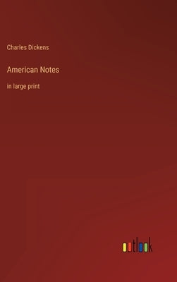 American Notes: in large print by Dickens, Charles