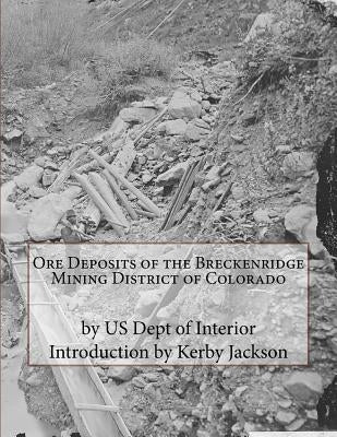 Ore Deposits of the Breckenridge Mining District of Colorado by Jackson, Kerby