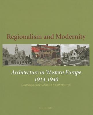 Regionalism and Modernity: Architecture in Western Europe 1914-1940 by Meganck, Leen