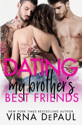 Dating My Brother's Best Friends by Depaul, Virna